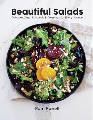 Beautiful Salads : Delicious Organic Salads and Dressings for Every Season                                                                            <br><span class="capt-avtor"> By:Powell, Pam                                       </span><br><span class="capt-pari"> Eur:22,75 Мкд:1399</span>